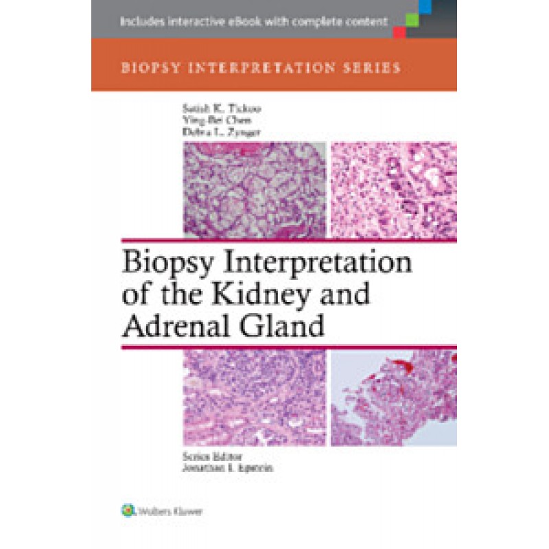 Biopsy Interpretation of the Kidney  and Adrenal Gland