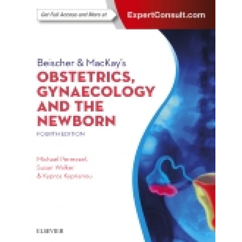 Beischer and MacKay's Obstetrics, Gynaecology and the Newborn, 4th Edition
