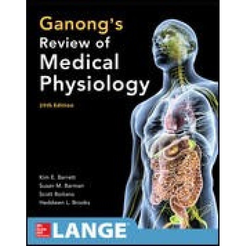 GANONG'S REVIEW OF MEDICAL PHYSIOLOGY 25e