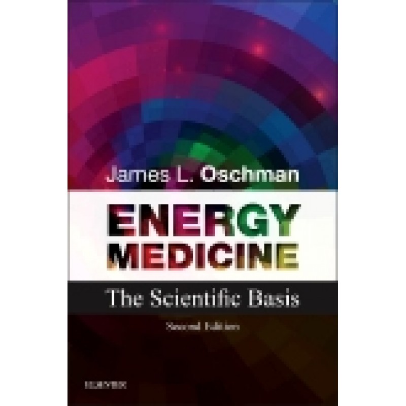 Energy Medicine, 2nd Edition The Scientific Basis