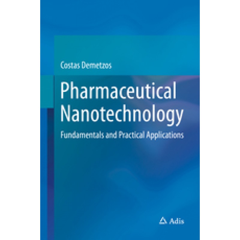 Pharmaceutical Nanotechnology, Fundamentals and practical Applications by Prof C. Demetzos * ΒΡΑΒΕΙΟ ΑΚΑΔΗΜΙΑΣ ΑΘΗΝΩΝ 2018 *