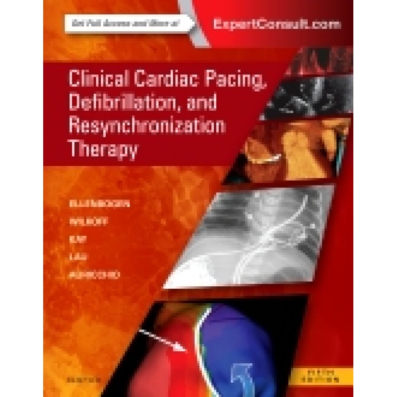 Clinical Cardiac Pacing, Defibrillation and Resynchronization Therapy, 5th Edition