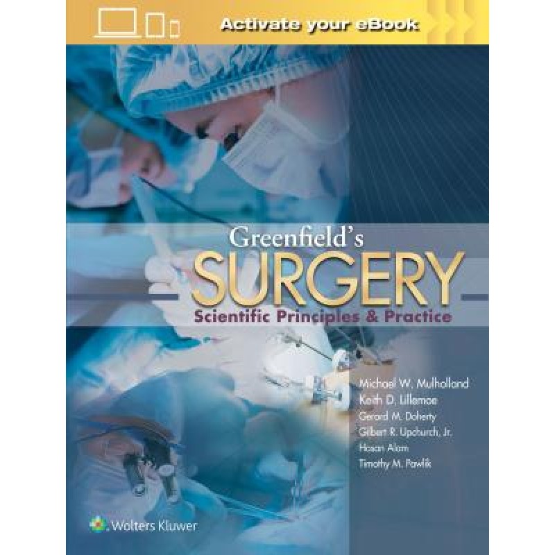 Greenfield's Surgery, 6e SCIENTIFIC PRINCIPLES AND PRACTICE