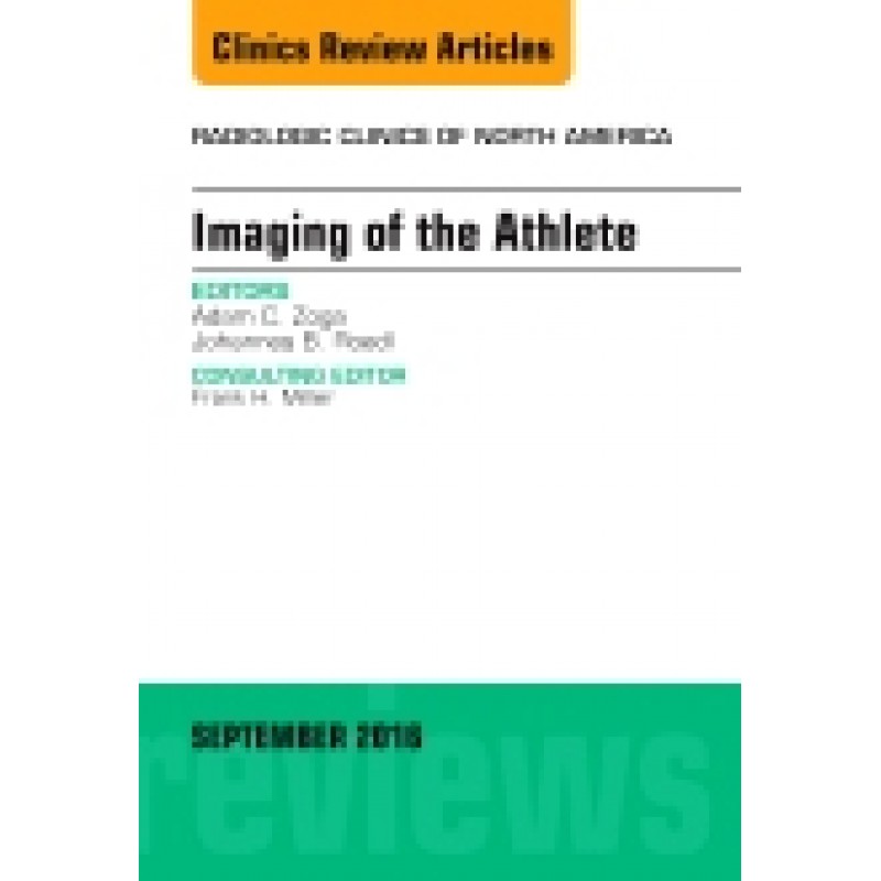 Imaging of the Athlete, An Issue of Radiologic Clinics of North America, Volume 54-5
