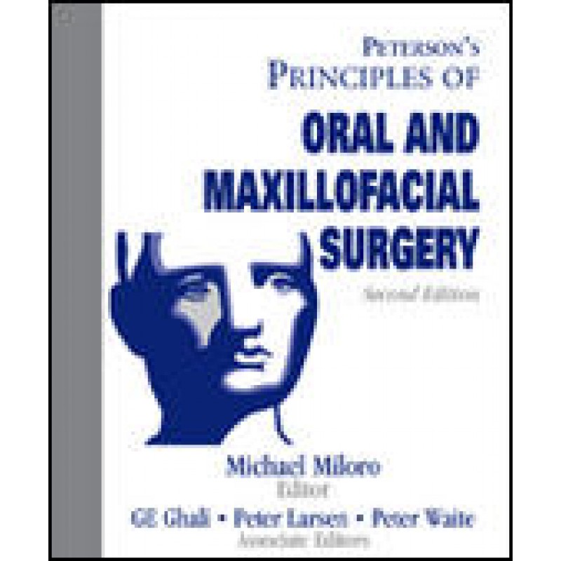 Peterson Principles of Oral  and  Maxillofacial Surgery