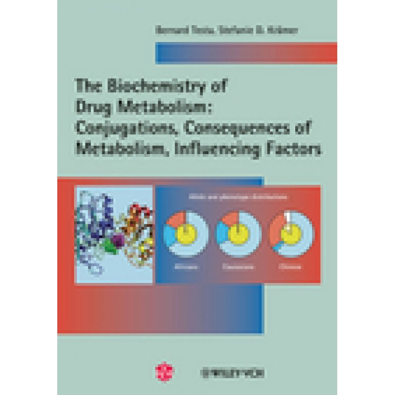 The Biochemistry of Drug Metabolism: Volume 2: Conjugations, Consequences of Metabolism, Influencing Factors