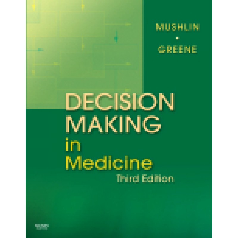 Decision Making in Medicine, 3rd Edition An Algorithmic Approach
