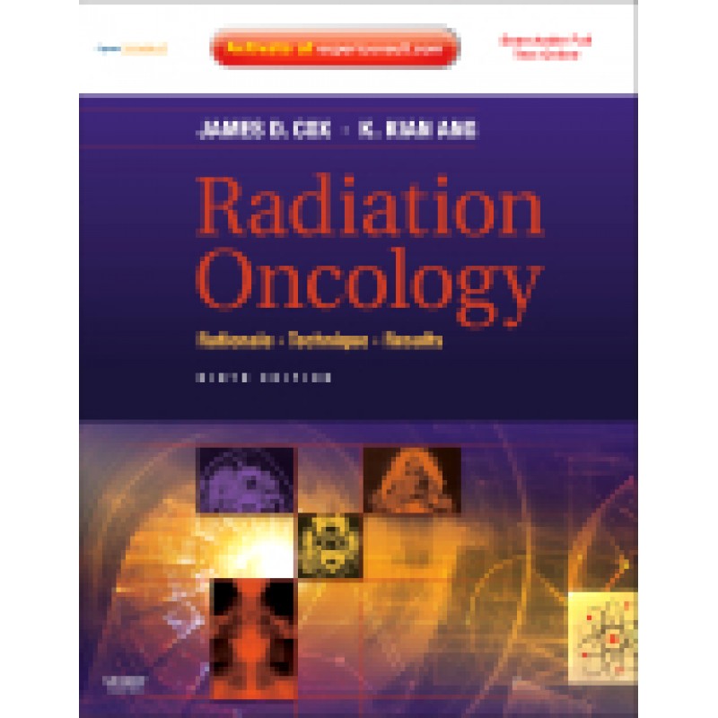 Radiation Oncology, 9th Edition Rationale, Technique, Results