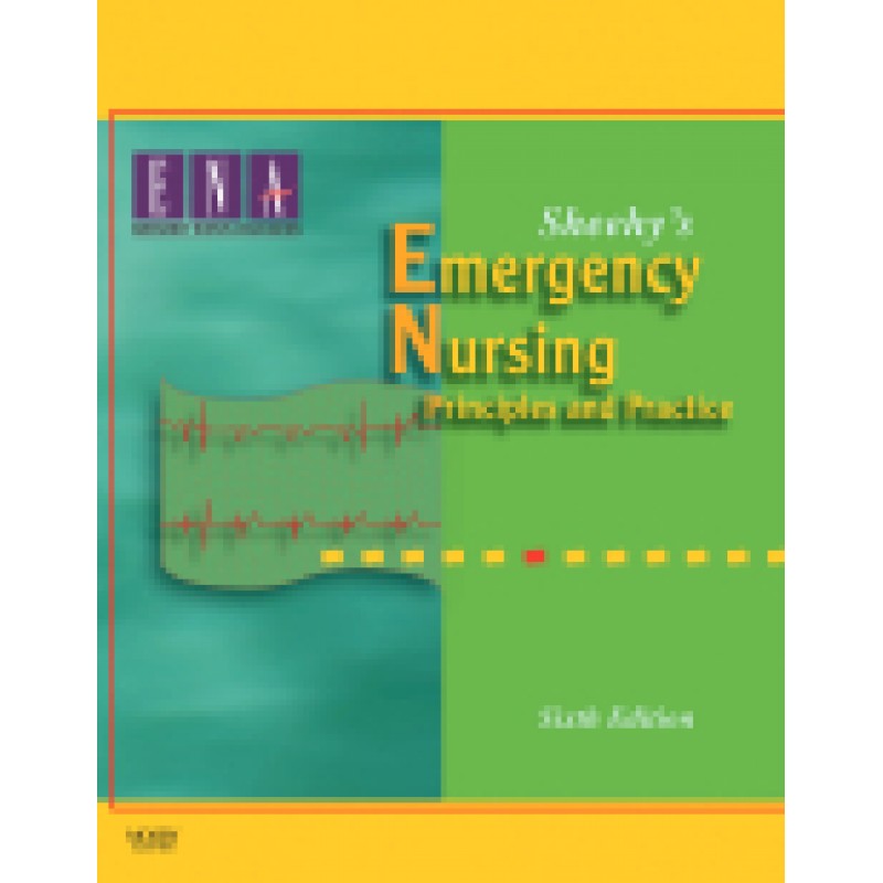 Sheehy's Emergency Nursing, 6th Edition Principles and Practice