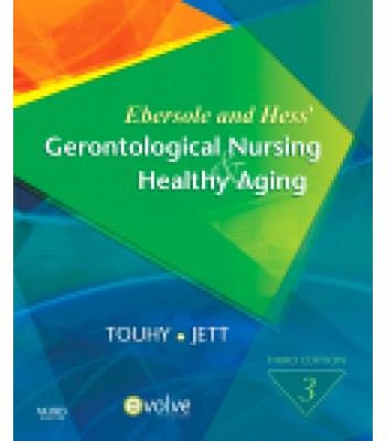 Ebersole and Hess' Gerontological Nursing &amp; Healthy Aging, 3rd Edition