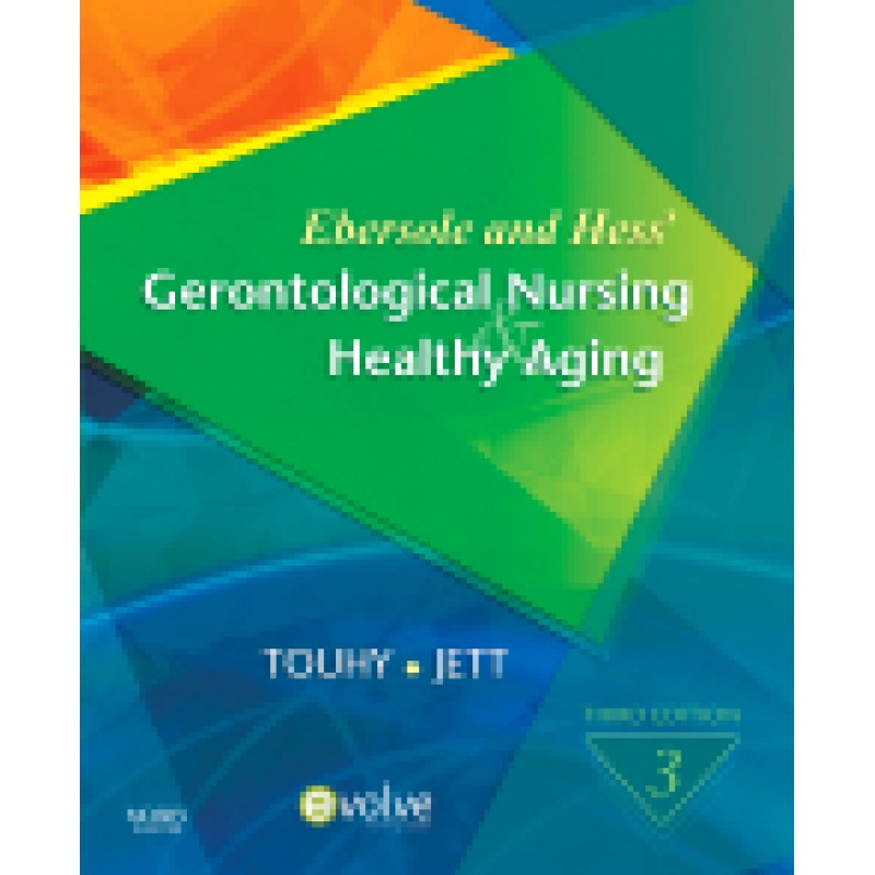 Ebersole and Hess' Gerontological Nursing  and Healthy Aging, 3rd Edition