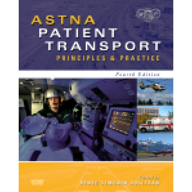 ASTNA Patient Transport, 4th Edition Principles and Practice