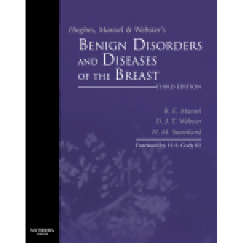 Hughes, Mansel  and Webster's Benign Disorders and Diseases of the Breast, 3rd Edition