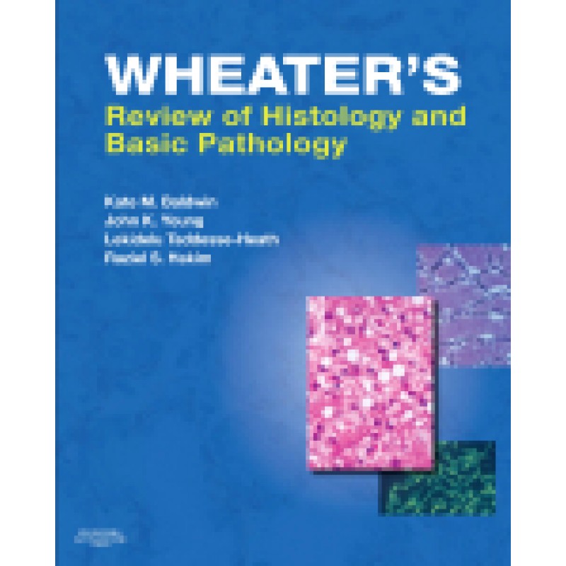 Wheater's Review of Histology and  Basic Pathology