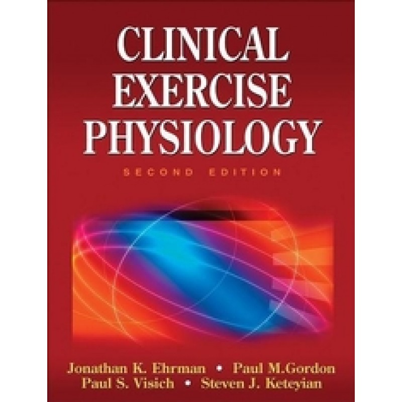 Clinical Exercise Physiology-2nd Edition