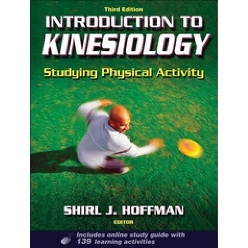 Introduction to Kinesiology with Web Study Guide-3rd Edition Studying Physical Activity