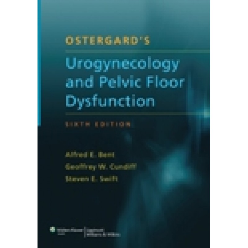Ostergard's Urogynecology and Pelvic Floor Dysfunction 6/e