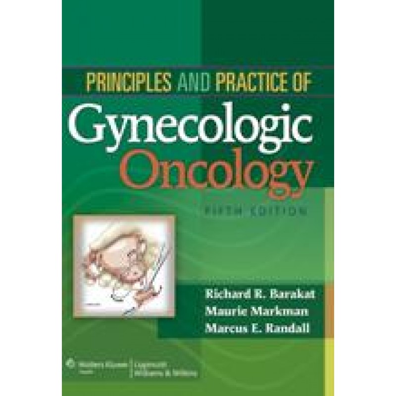Principles and Practice of Gynecologic Oncology 5/e