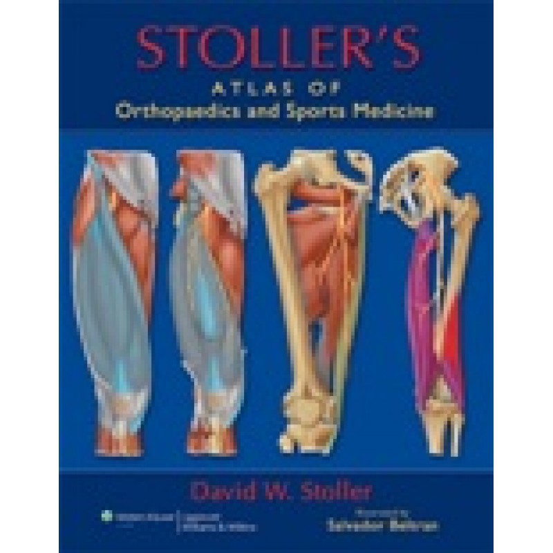 Stoller's Atlas of Orthopaedics and Sports Medicine