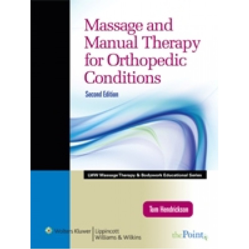 Massage and Manual Therapy for Orthopedic Conditions 2/e