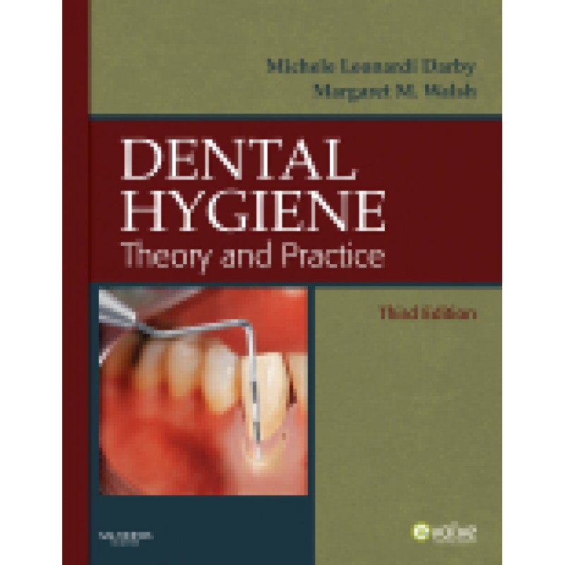 Dental Hygiene, 3rd Edition Theory and Practice