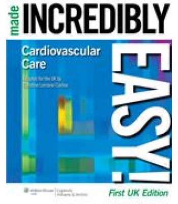 Cardiovascular Care Made Incredibly Easy! (First UK Edition)