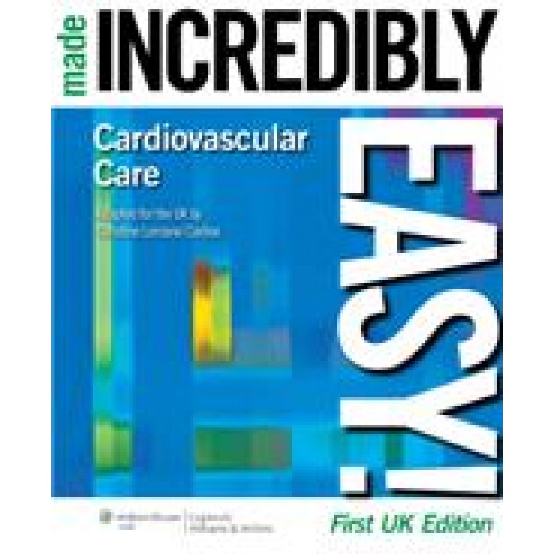 Cardiovascular Care Made Incredibly Easy! (First UK Edition)
