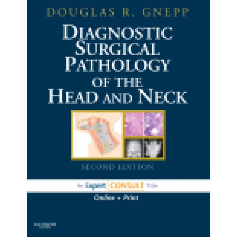 Diagnostic Surgical Pathology of the Head and Neck, 2nd Edition Expert Consult - Online and Print