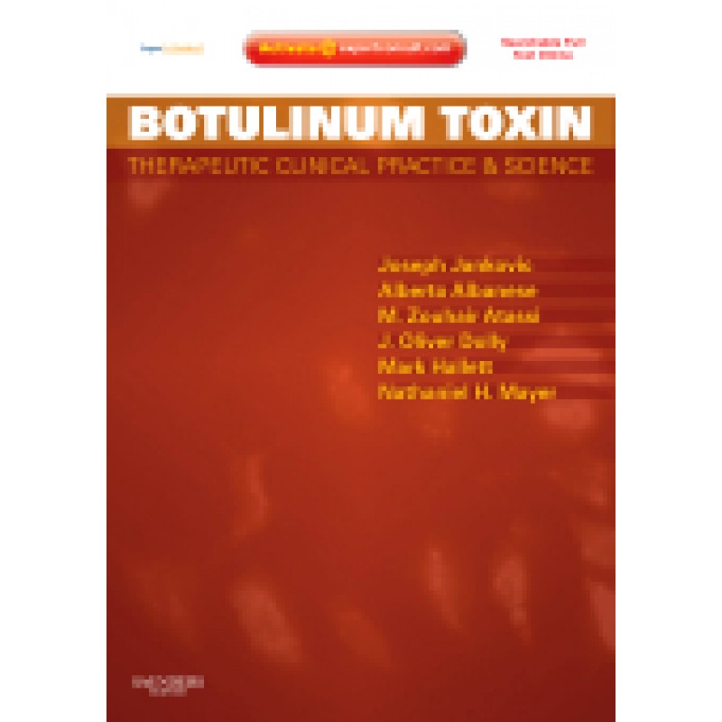 Botulinum Toxin  Therapeutic Clinical Practice and Science, Expert Consult - Online and Print