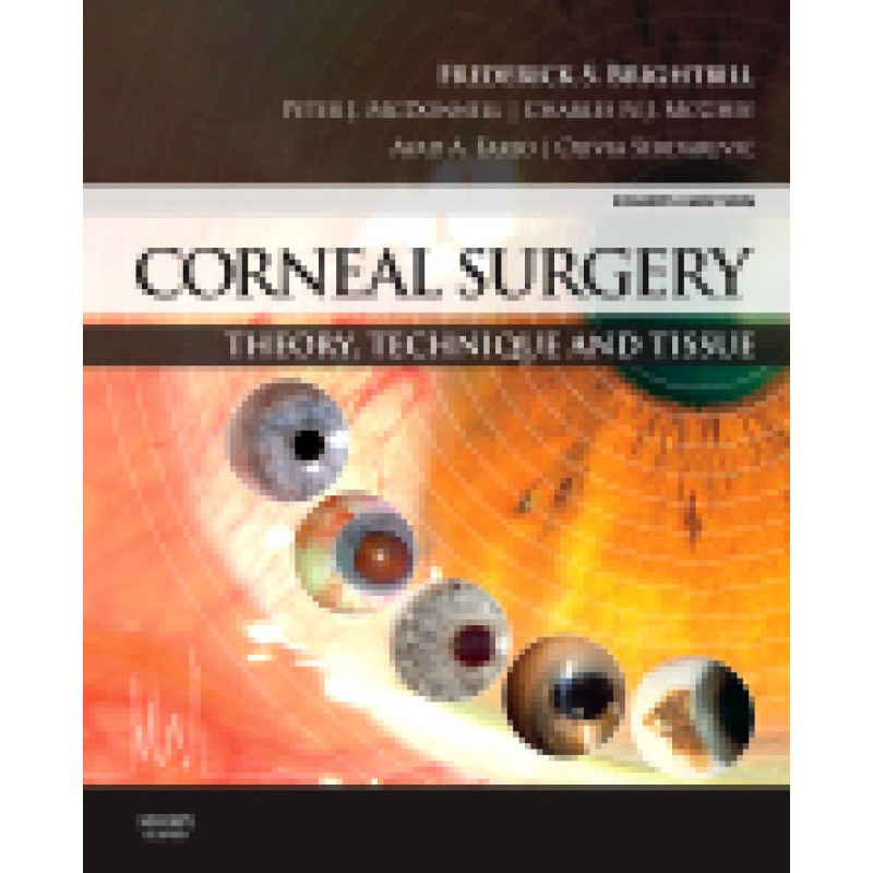 Corneal Surgery, 4th Edition Theory Technique and Tissue