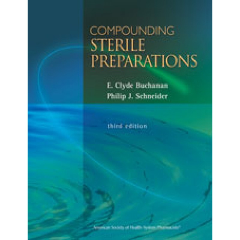 Compounding Sterile Preparations, 3rd edition