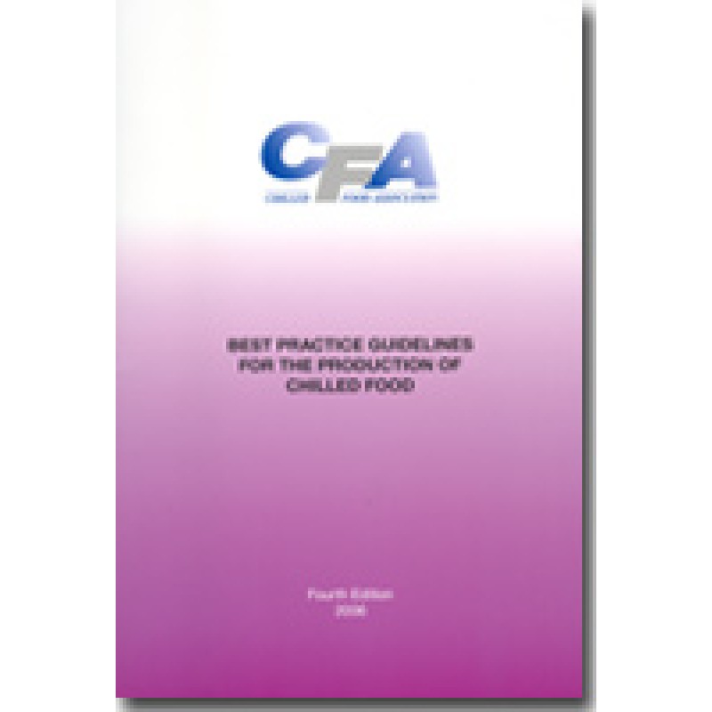Best Practice Guidelines for the Production of Chilled Foods - Fourth Edition