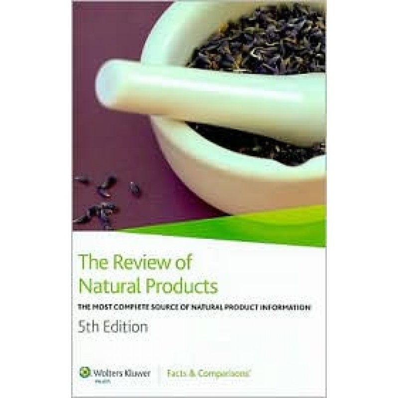 The Review of Natural Products, 5e (Published by Facts and Comparisons)
