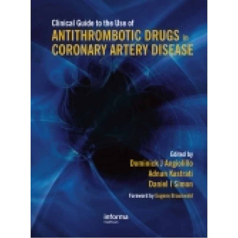 Clinical Guide to the Use of Antithrombotic Drugs in Coronary Artery Disease