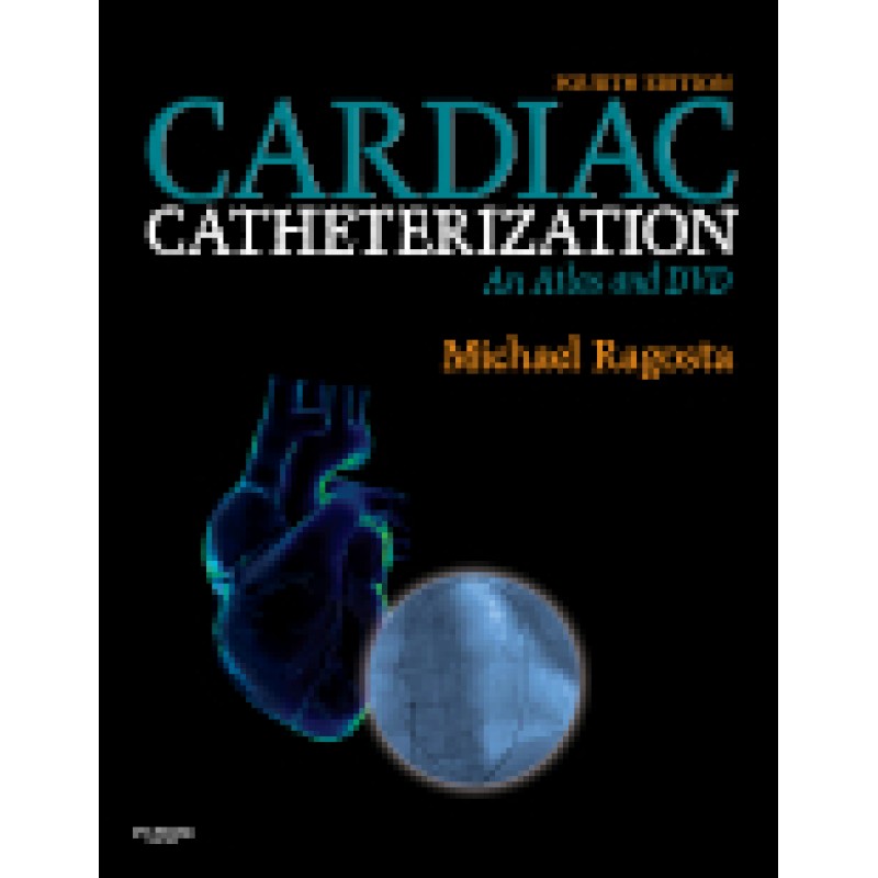 Cardiac Catheterization An Atlas and DVD