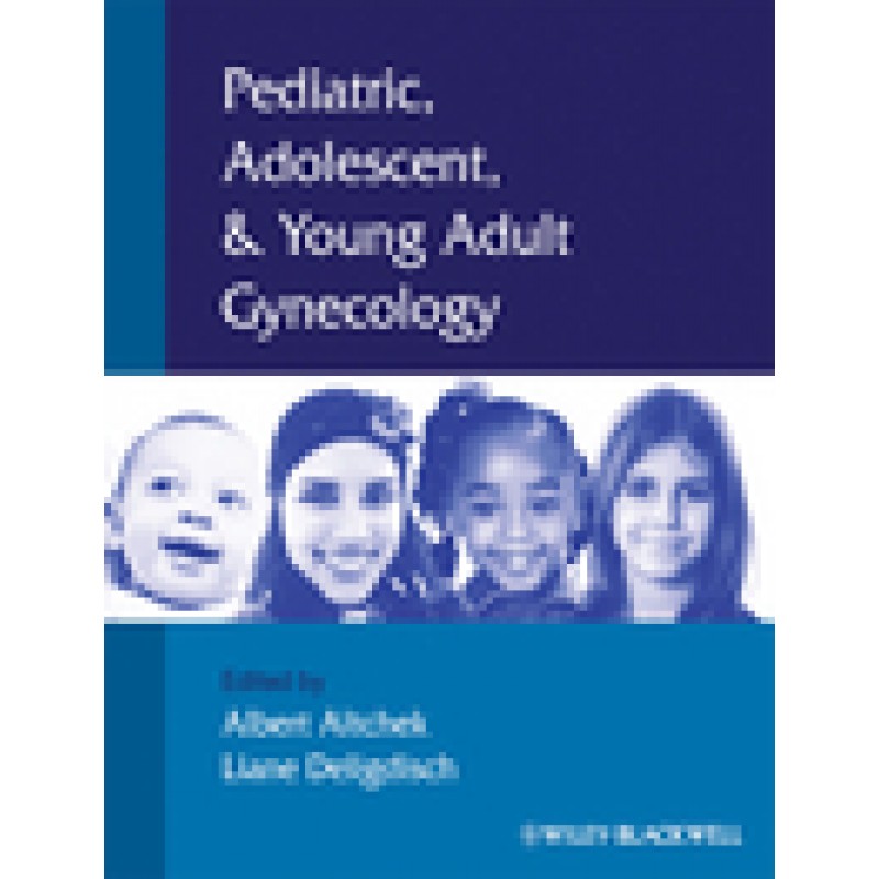 Pediatric, Adolescent and Young Adult Gynecology