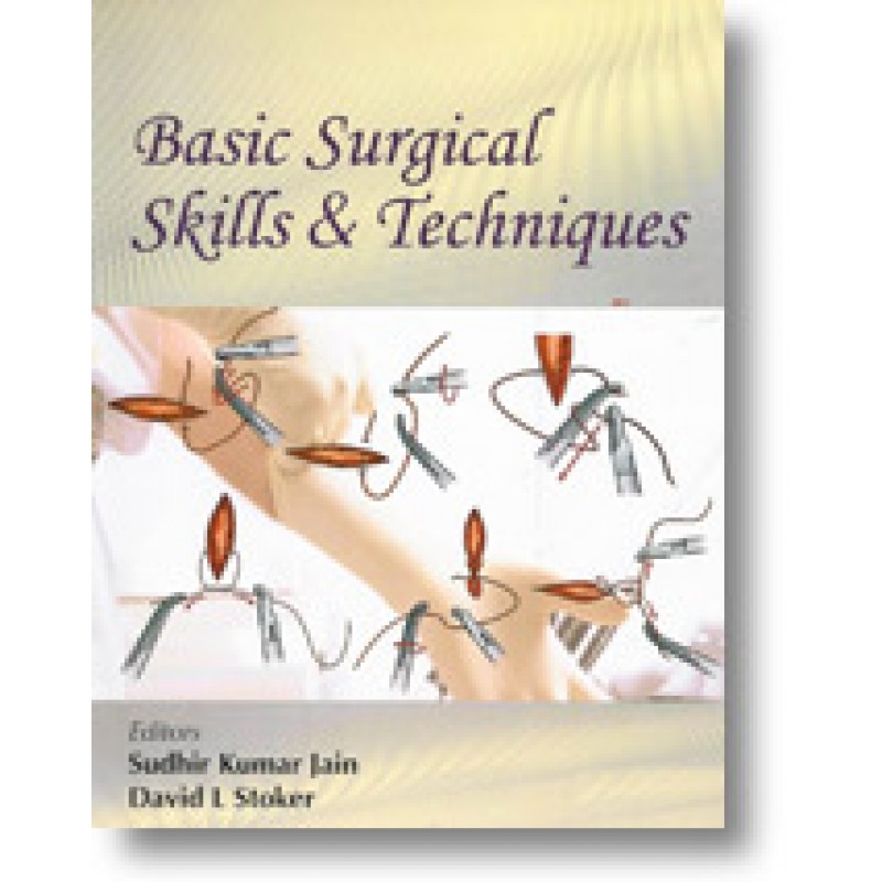 BASIC SURGICAL SKILLS and TECHNIQUES