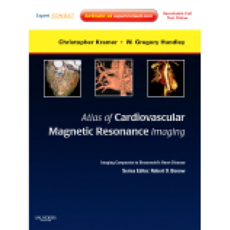 Atlas of Cardiovascular Magnetic Resonance Imaging: Expert Consult - Online and Print