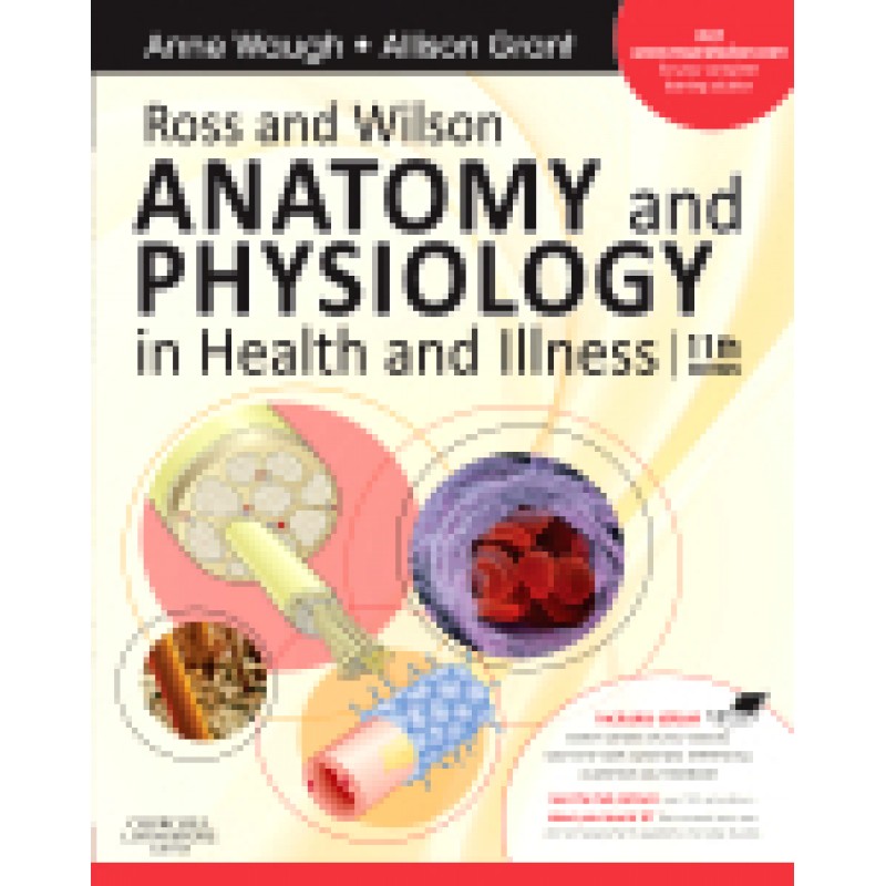 Ross and Wilson Anatomy and Physiology in Health and Illness, 11th Edition