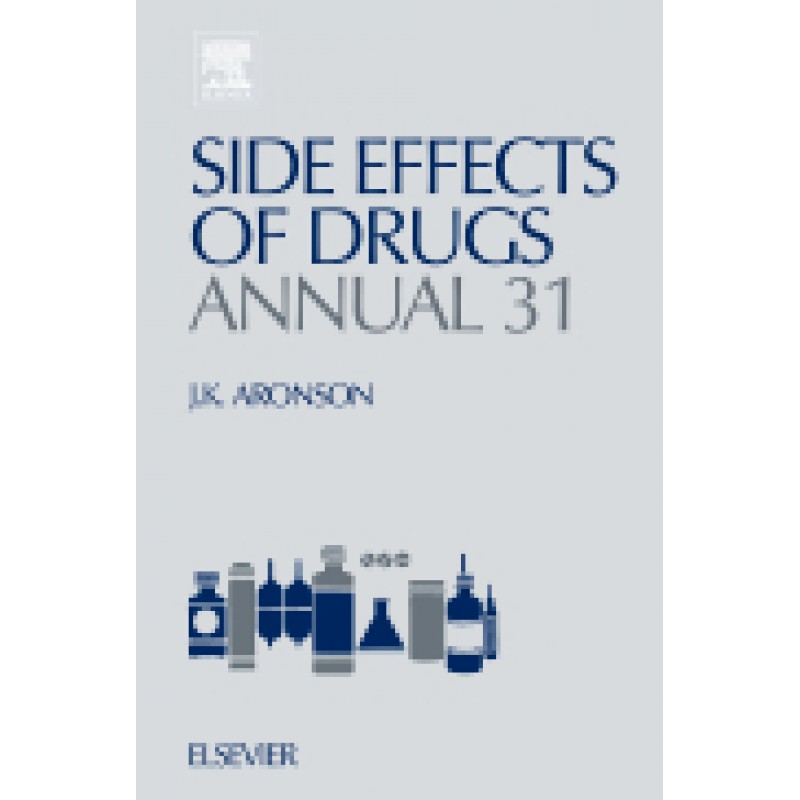Side Effects of Drugs Annual Volume 31