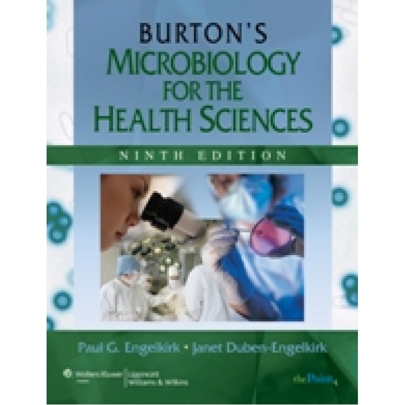 Burton's Microbiology for the Health Sciences , 9/e