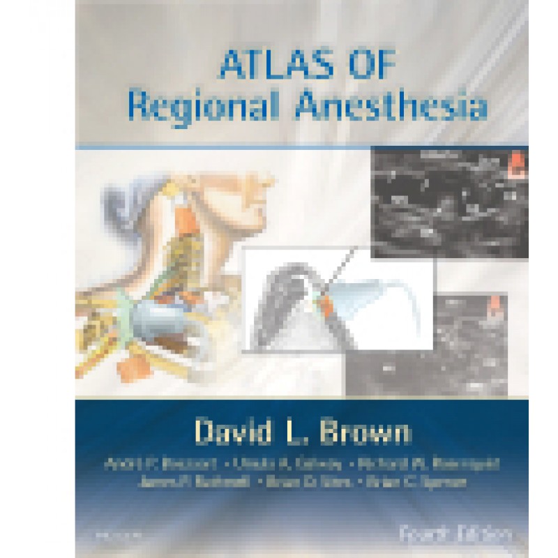 Atlas of Regional Anesthesia, 4th Edition Expert Consult - Online and Print