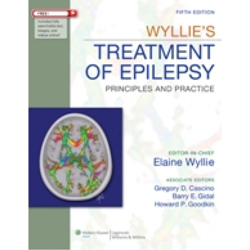 Treatment of Epilepsy : Principles and Practice , 5/e