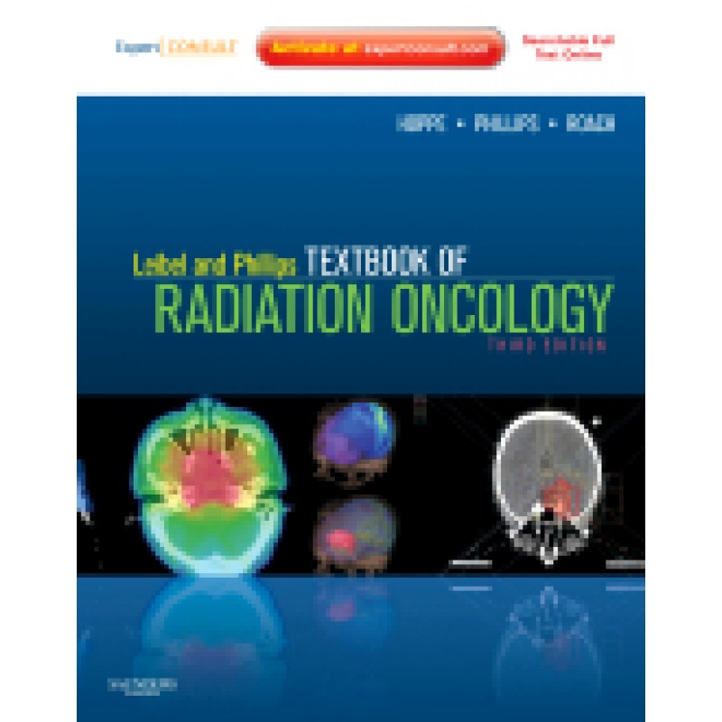 Leibel and Phillips Textbook of Radiation Oncology, 3rd Edition - Expert Consult - Online and Print