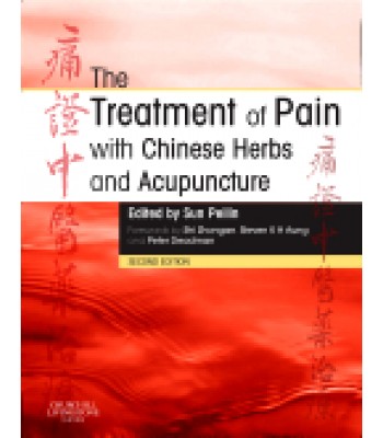 The Treatment of Pain with Chinese Herbs and Acupuncture, 2nd Edition
