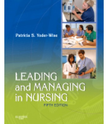 Leading and Managing in Nursing, 5th Edition