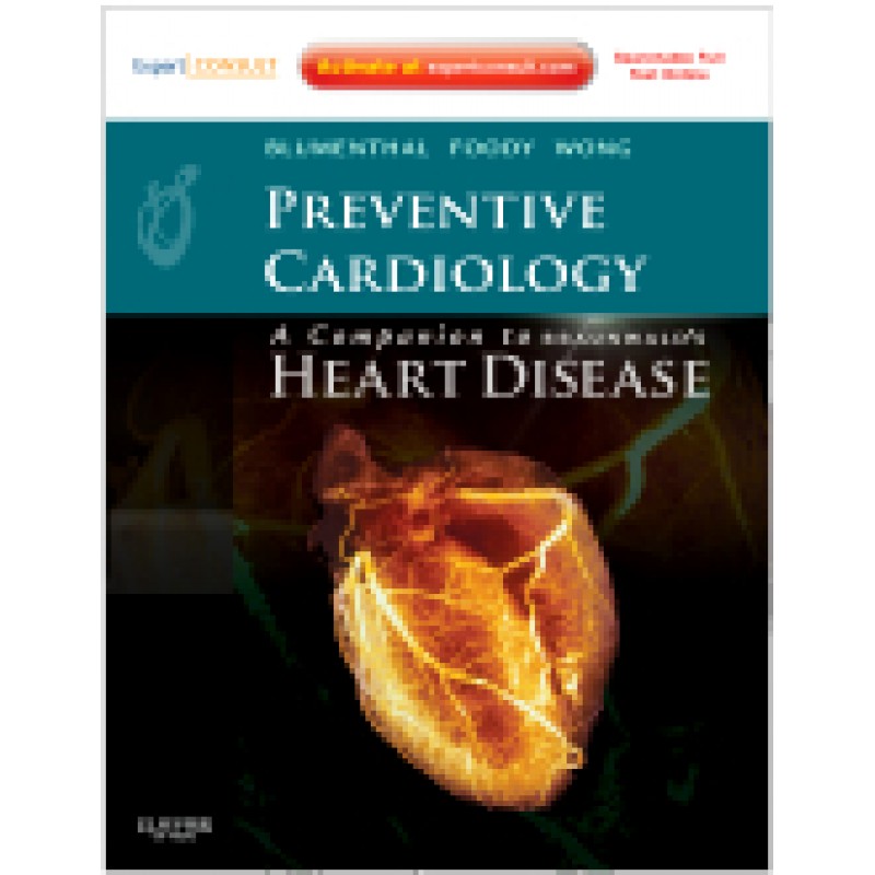 Preventive Cardiology: Companion to Braunwald's Heart Disease - Expert Consult – Online and Print