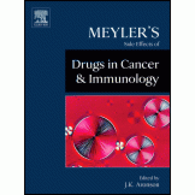 MEYLER'S SIDE EFFECTS OF DRUGS IN CANCER AND IMMUNOLOGY