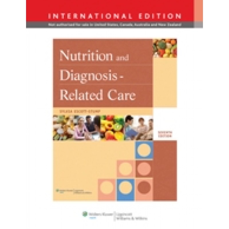 Nutrition and Diagnosis-Related Care, 7/e