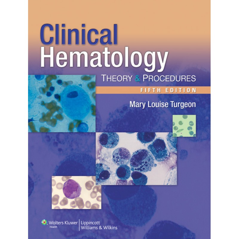 Clinical Hematology , Theory and Procedures , 5/e